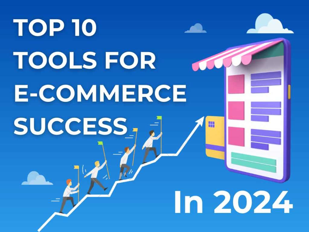 Streamlining Your E-Commerce Journey: Top 10 Tools for&nbsp;Success