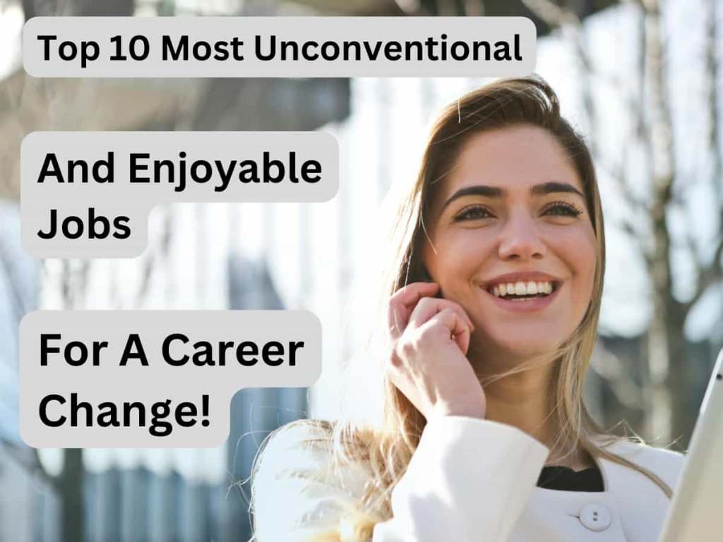 Top 10 Most Unconventional And Enjoyable Jobs For A Career Change