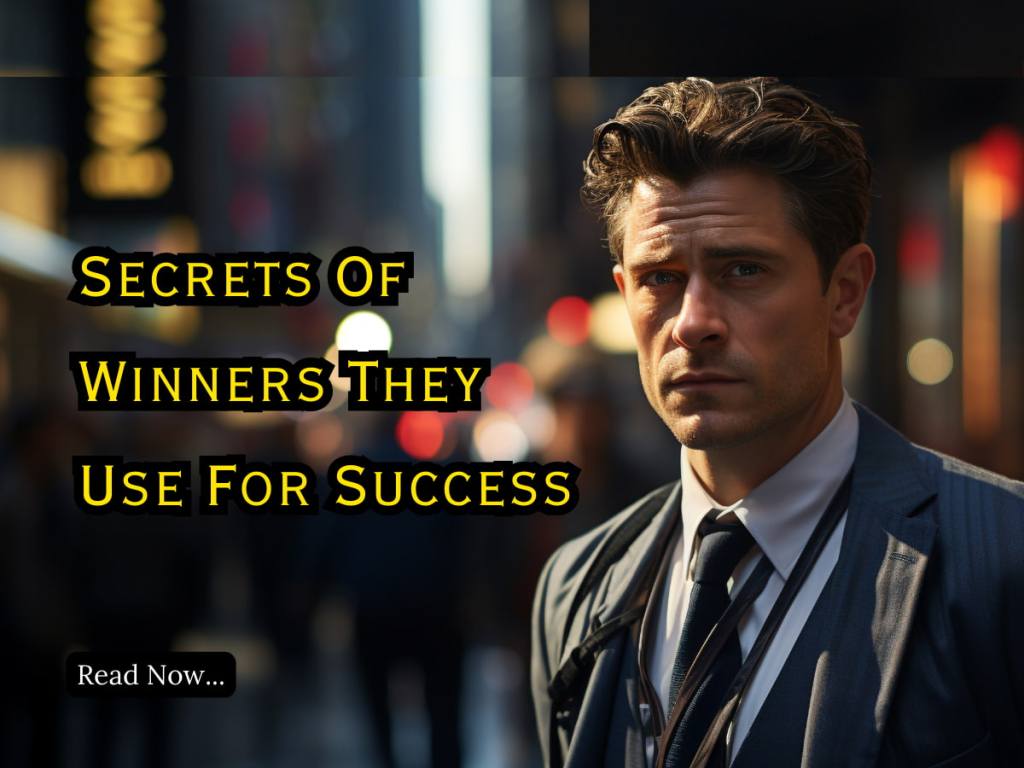 Secrets Of Winners They Use For&nbsp;Success