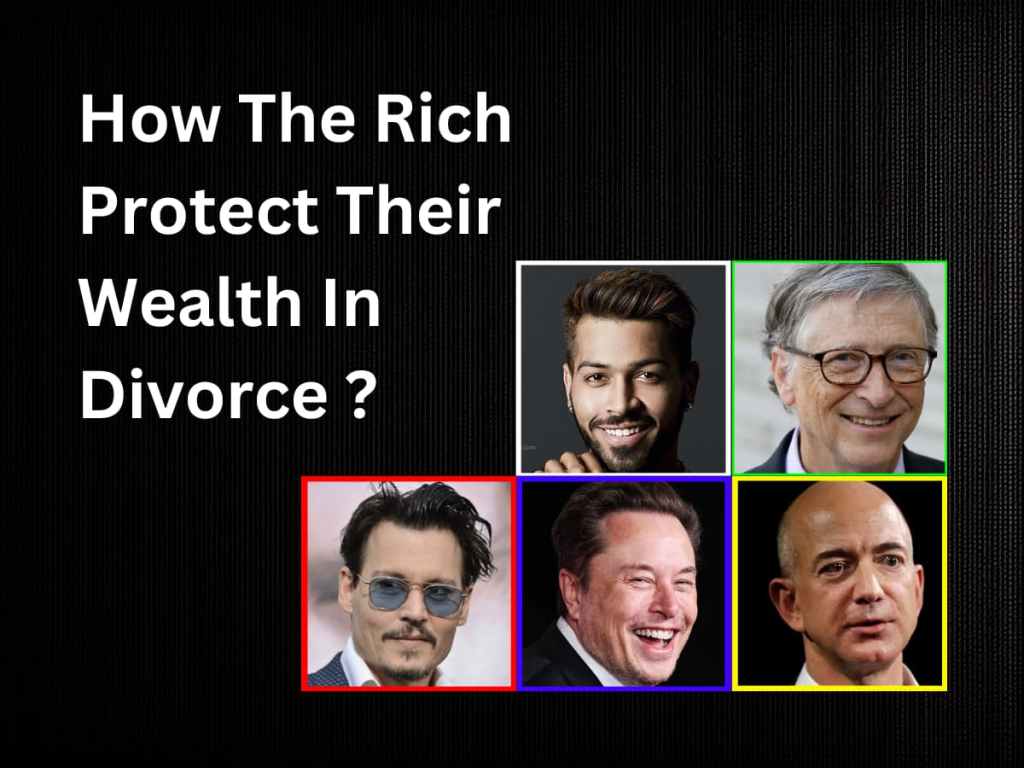 How The Rich Protect Their Wealth In&nbsp;Divorce