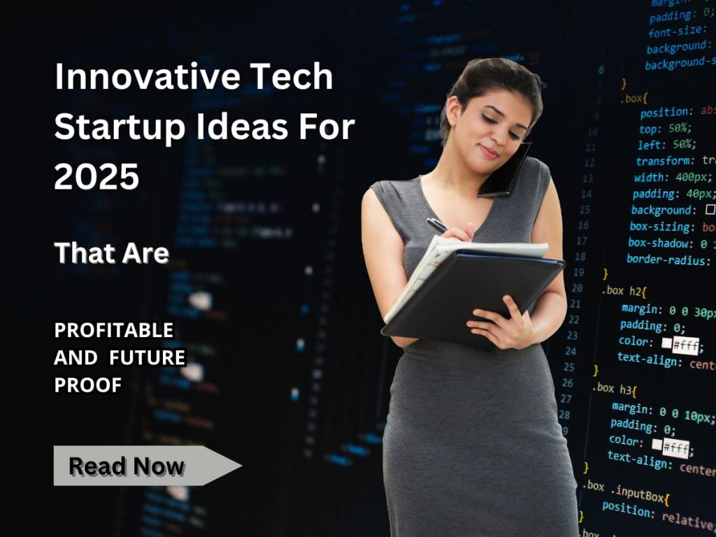 Innovative Tech Startup Ideas For 2025–Profitable And&nbsp;Future-Proof