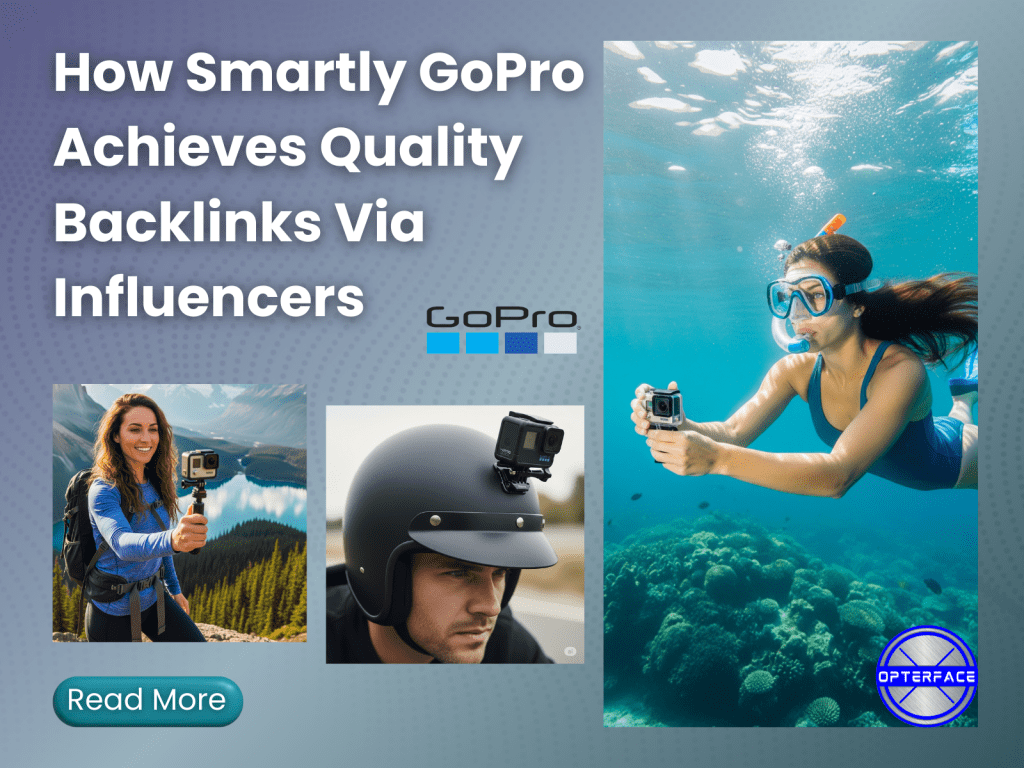 How Smartly GoPro Achieves Quality Backlinks Via Influencers