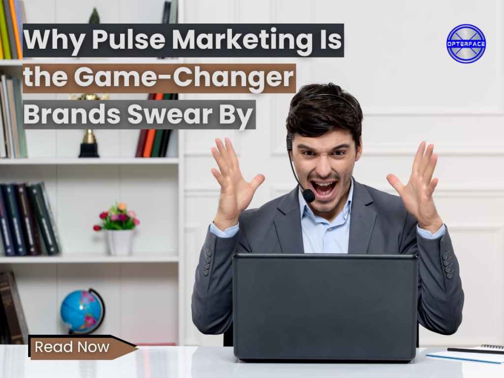 Why Pulse Marketing Is the Game-Changer Brands Swear By