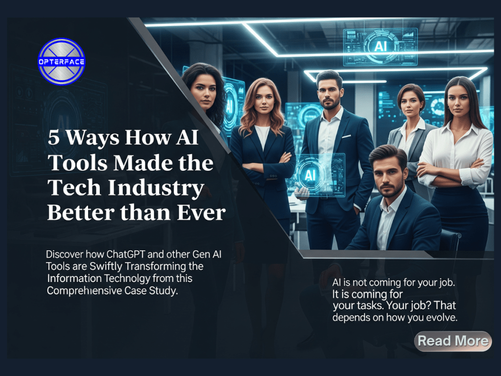5 Ways How AI Tools Made the Tech Industry Better than Ever - Opterface