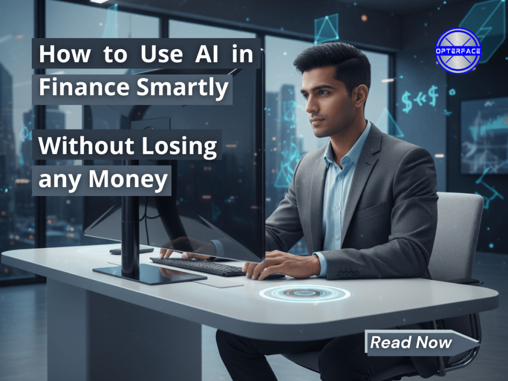 How to Use AI in Finance Smartly without Losing any Money